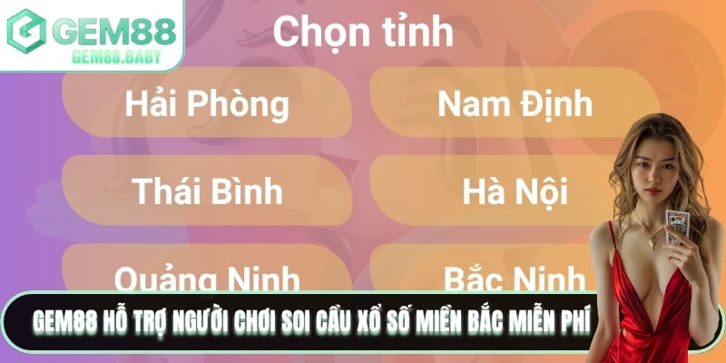 GEM88 hỗ trợ người chơi soi cầu xổ số miền Bắc miễn phí